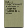 Traitï¿½ Ï¿½Lï¿½Mentaire De Statique: a L'Usage Des Ï¿½Coles De La Marine door Hachette