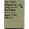 University Physics For The Physical And Life Sciences, Volume Ii, Preliminary Edition door Philip R. Kesten