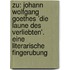 Zu: Johann Wolfgang Goethes 'Die Laune Des Verliebten'. Eine Literarische Fingerubung
