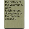 the History of the Valorous & Witty Knight-Errant Don Quixote of the Mancha, Volume 2 door Thomas Shelton