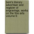 Bent's Literary Advertiser and Register of Engravings, Works on the Fine Arts Volume 6