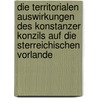 Die Territorialen Auswirkungen Des Konstanzer Konzils Auf Die Sterreichischen Vorlande door Wenzel Seibold