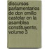Discursos Parlamentarios De Don Emilio Castelar En La Asamblea Constituyente, Volume 3