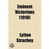 Eminent Victorians; Cardinal Manning, Florence Nightingale, Dr. Arnold, General Gordon