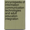 Encyclopedia of Information Communication Technologies and Adult Education Integration door Igi Global