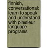 Finnish, Conversational: Learn to Speak and Understand with Pimsleur Language Programs by Pimsleur