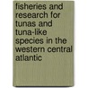 Fisheries and Research for Tunas and Tuna-like Species in the Western Central Atlantic by Food and Agriculture Organization of the United Nations