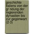 Geschichte Italiens Von Der Gr Ndung Der Regierenden Dynastien Bis Zur Gegenwart (2-3)
