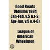 Good Roads Volume 29; Devoted to the Construction and Maintenance of Roads and Streets door League Of American Wheelmen