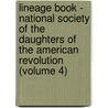 Lineage Book - National Society Of The Daughters Of The American Revolution (Volume 4) door Daughters of the American Revolution