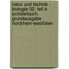 Natur und Technik - Biologie 02. Teil B Schülerbuch. Grundausgabe Nordrhein-Westfalen door Michael Jütte