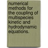 Numerical Methods For The Coupling Of Multispecies Kinetic And Hydrodynamic Equations. by Yingzhe Shi
