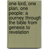 One Lord, One Plan, One People: A Journey Through the Bible from Genesis to Revelation door Rodger M. Crooks