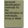 Personal Identification; Methods for the Identification of Individuals, Living or Dead door Harris Hawthorne Wilder