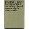 Principles of Athletic Training Bundle: A Competency-Based Approach [With Access Code] by William E. Prentice
