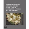 Proceedings Of The American Medico-Psychological Association Annual Meeting (Volume 1) by American Psychiatric Association