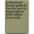 Professional Review Guide For The Rhia And Rhit Examinations: 2009 Edition (Book Only)