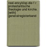 Real-Encyklop Die F R Protestantische Theologie Und Kirche. [With] Generalregisterband by Johann Jakob Herzog
