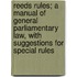 Reeds Rules; A Manual Of General Parliamentary Law, With Suggestions For Special Rules