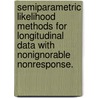 Semiparametric Likelihood Methods For Longitudinal Data With Nonignorable Nonresponse. door Luz Daniela Orozco