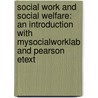 Social Work And Social Welfare: An Introduction With Mysocialworklab And Pearson Etext door Jerry D. Marx