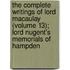 The Complete Writings Of Lord Macaulay (Volume 13); Lord Nugent's Memorials Of Hampden