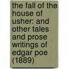 The Fall Of The House Of Usher: And Other Tales And Prose Writings Of Edgar Poe (1889) door Edgar Allan Poe