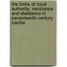 The Limits of Royal Authority: Resistance and Obedience in Seventeenth-Century Castile door Ruth Mackay