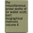 The Miscellaneous Prose Works of Sir Walter Scott, Bart; Biographical Memoirs Volume 4