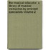 The Musical Educator; a Library of Musical Instruction by Eminent Specialists Volume 2