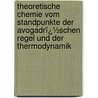 Theoretische Chemie Vom Standpunkte Der Avogadrï¿½Schen Regel Und Der Thermodynamik door Walther Nernst