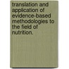 Translation And Application Of Evidence-Based Methodologies To The Field Of Nutrition. door Mei Chung