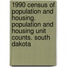 1990 Census of Population and Housing. Population and Housing Unit Counts. South Dakota door United States Government