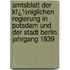 Amtsblatt Der Kï¿½Niglichen Regierung in Potsdam Und Der Stadt Berlin. Jahrgang 1839