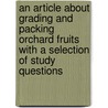 An Article About Grading And Packing Orchard Fruits With A Selection Of Study Questions door Fred C. Sears