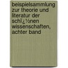 Beispielsammlung Zur Theorie Und Literatur Der Schï¿½Nen Wissenschaften, Achter Band door Johann Joachim Eschenaburg