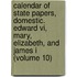Calendar Of State Papers, Domestic. Edward Vi, Mary, Elizabeth, And James I (volume 10)