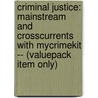 Criminal Justice: Mainstream And Crosscurrents With Mycrimekit -- (Valuepack Item Only) by Professor John Randolph Fuller