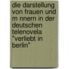 Die Darstellung Von Frauen Und M Nnern In Der Deutschen Telenovela "Verliebt In Berlin" door Christine Bulla