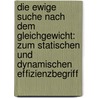 Die Ewige Suche Nach Dem Gleichgewicht: Zum Statischen Und Dynamischen Effizienzbegriff by Karin Friedrich