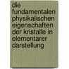 Die fundamentalen physikalischen Eigenschaften der Kristalle in elementarer Darstellung door Woldemar Voigt