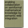 Enabling Collaboration on Semiformal Mathematical Knowledge by Semantic Web Integration door C. Lange