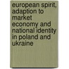 European spirit, adaption to market economy and national identity in Poland and Ukraine door Matthias Reichhard