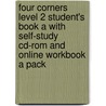 Four Corners Level 2 Student's Book A With Self-study Cd-rom And Online Workbook A Pack by Jack C. Richards