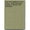 From Two Kingdoms to One Nation - Israel and Judah: Studies in Division and Unification door Shamai Gelander