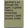 Gardner's Art Through The Ages: A Global History, Enhanced, Volume I [With Access Code] door Fred S. Kleiner
