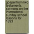 Gospel from Two Testaments: Sermons on the International Sunday-School Lessons for 1893