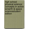 High School Physical Science: Concepts in Action W/Earth & Space Sciencestudent Edition door Michael Wysession