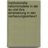 Institutionelle Reformmodelle In Der Eu Und Ihre Einarbeitung In Den Verfassungsentwurf door Patrick Kiesch