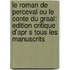 Le Roman de Perceval Ou Le Conte Du Graal: Edition Critique D'Apr S Tous Les Manuscrits